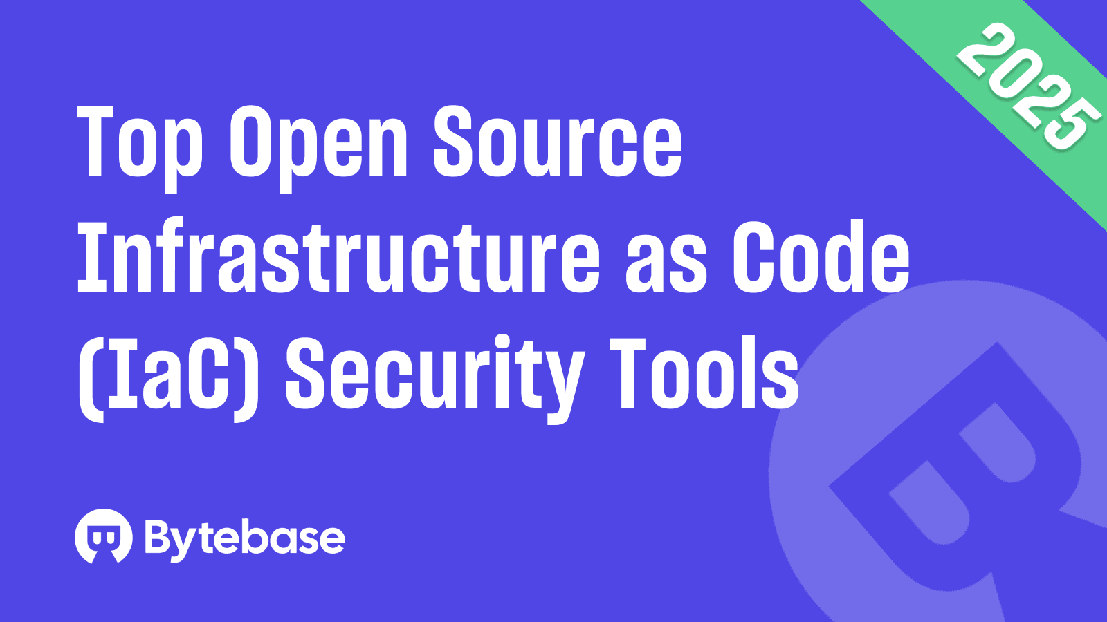 Top Open Source Infrastructure as Code (IaC) Security Tools in 2025